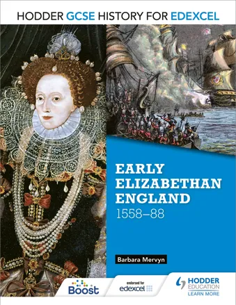 Hodder GCSE History for Edexcel: Early Elizabethan England, 1558–88